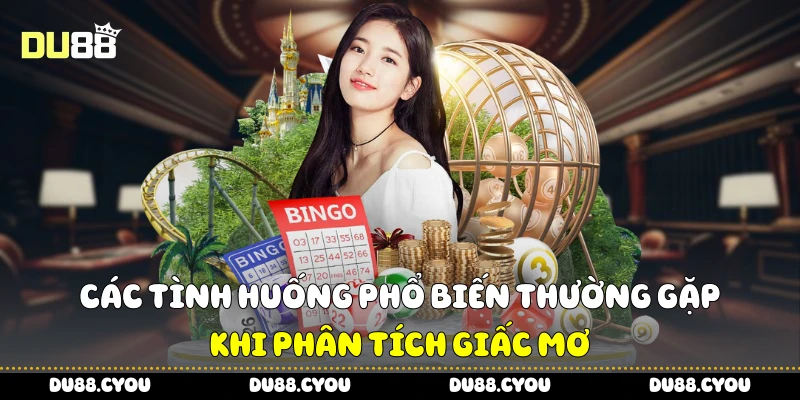 Các tình huống phổ biến thường gặp khi phân tích giấc mơ