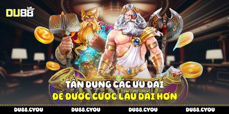 Nổ Hũ 52 Hôm Nay - Trúng Khủng, Tiền Về Túi Chỉ Trong Tích Tắc 4 Tận dụng các ưu đãi để được cược lâu dài hơn